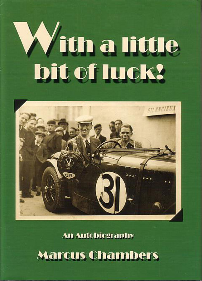 With a little bit of luck - An Autobiography by Marcus Chambers who raced for HRG & Hillman Rootes HARDCOVER with dust jacket