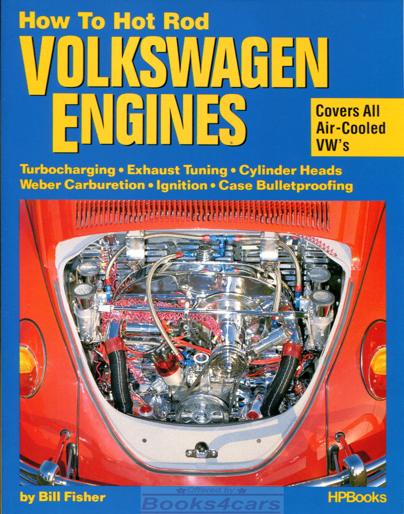 How To HOT ROD VW Volkswagen air cooled Engines covers all VW 40HP 1200's -plus 1300 1500 1600 engines through 1971 by Bill Fisher
