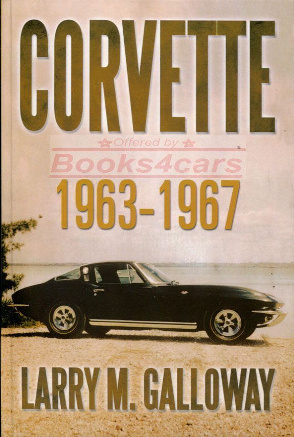 63-67 Corvette history manufacturing story by Larry Galloway who was a manufacturing engineer at the Corvette assembly plant
