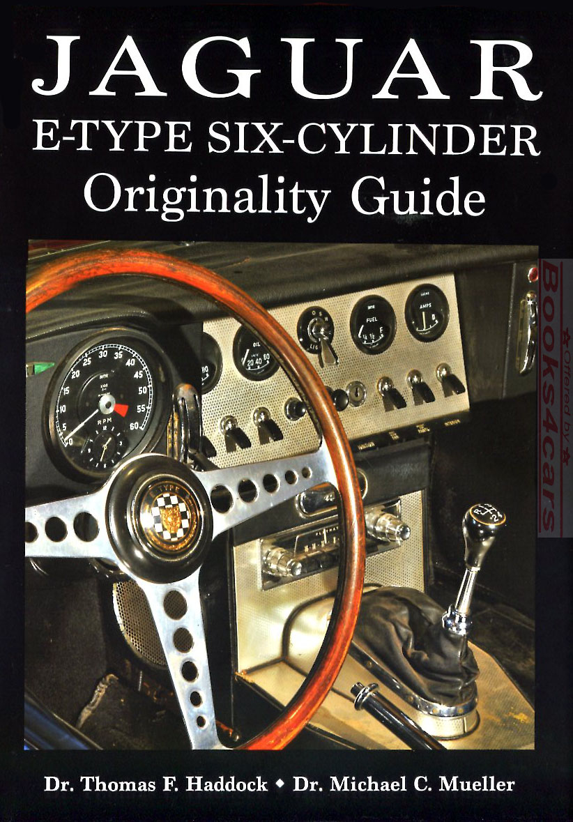 Jaguar E-Type Six Cylinder Originality Guide by Haddock & Mueller with Full XKE color photos throughout covering all models from 1961-1971 6-cyl 3.8 & 4.2 liter Series I & II Roadster Coupe & Convertible