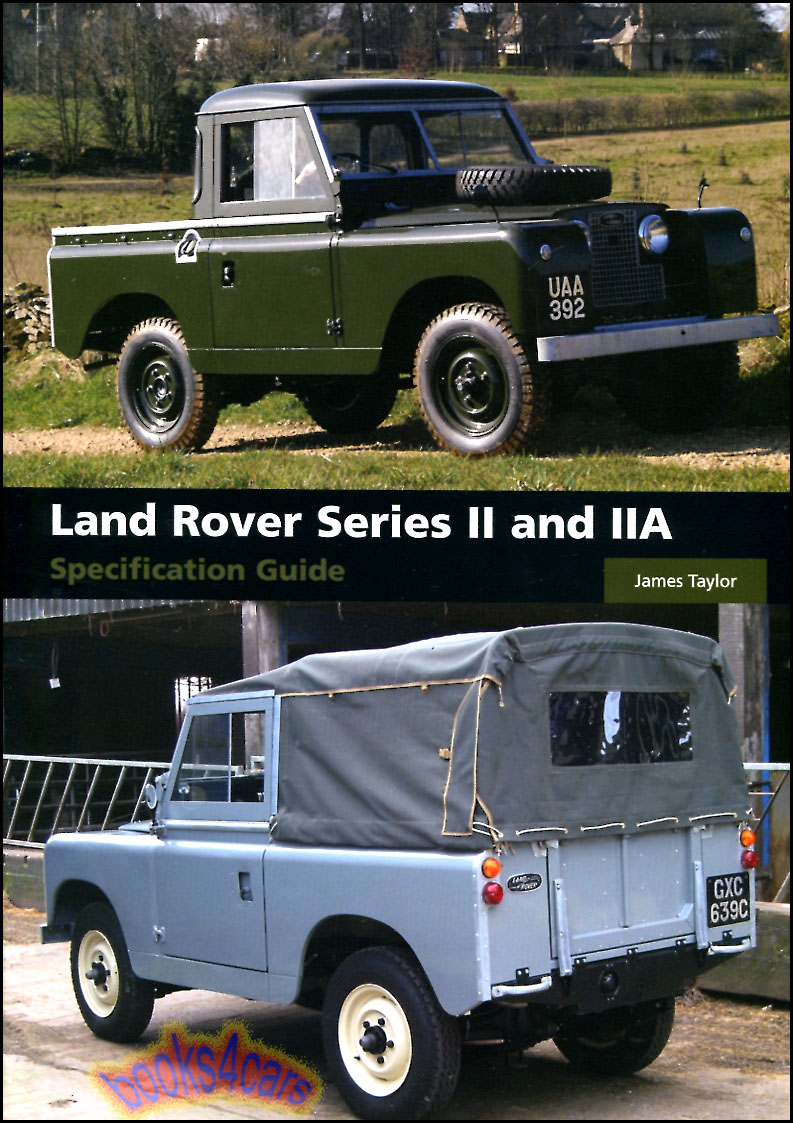 58-71 Land Rover Series II & IIA Specification Guide by J Taylor including special conversions