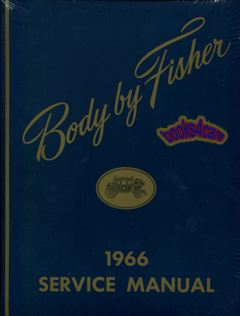 66 Fisher Body shop service repair manual by GM for all Cadillac Buick Oldsmobile Pontiac Chevrolet steel body cars