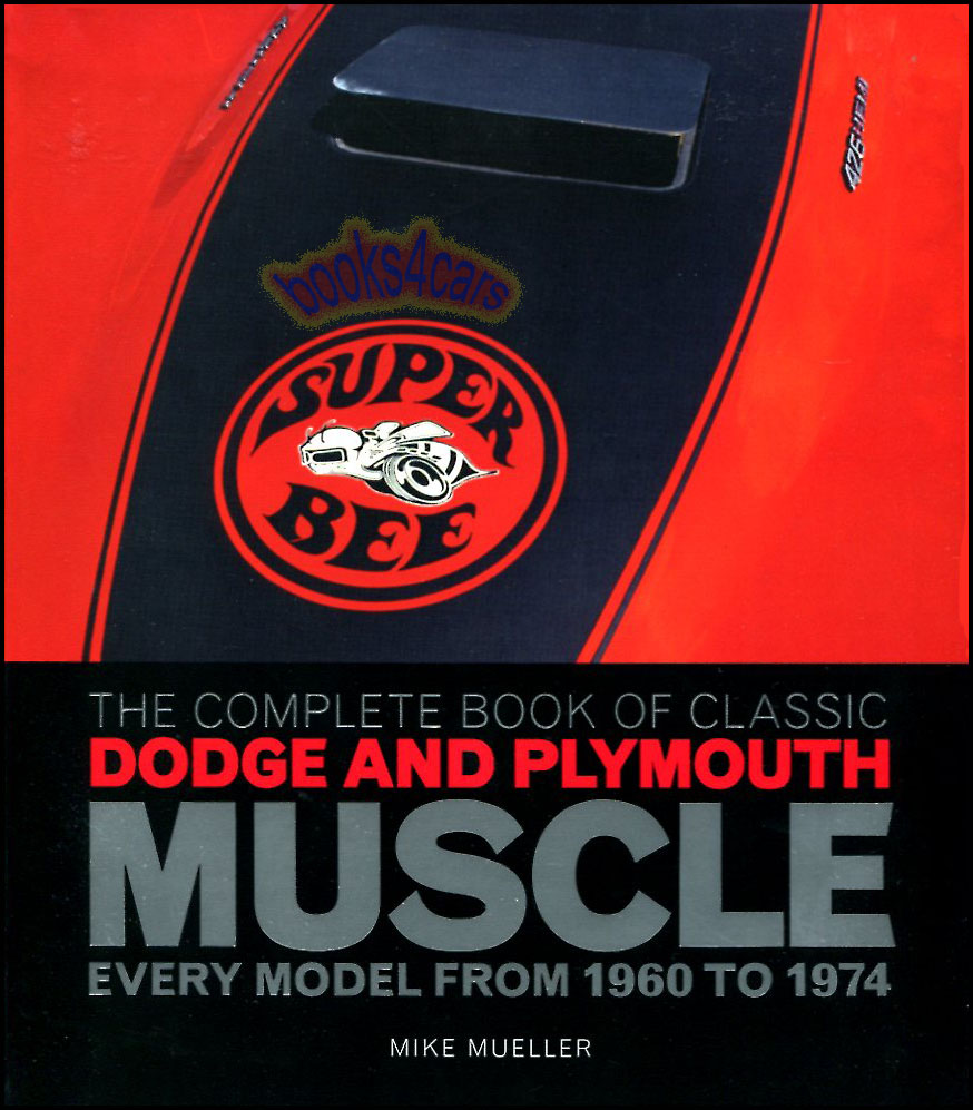 60-74 Complete book of Classic Dodge & Plymouth Mopar Muscle Cars 288 pages by M. Mueller