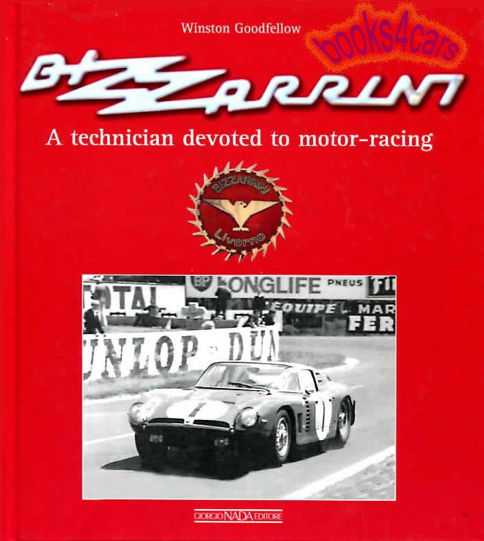 Bizzarrini: A technician devoted to motor-racing by Winston Goodfellow