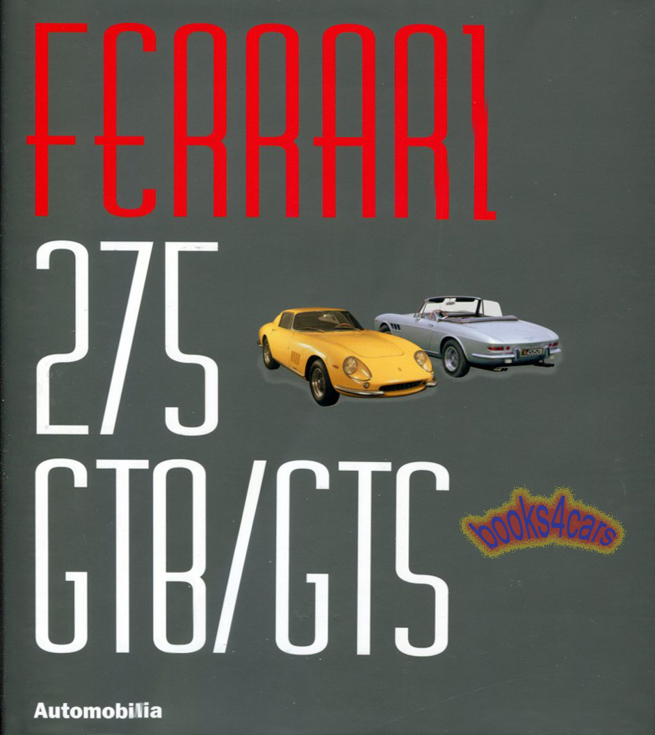 275 GTB GTS Ferrari by B Alfieri 120 hardbound pages text in English French & Italian covers design history mechanicals register & racing history