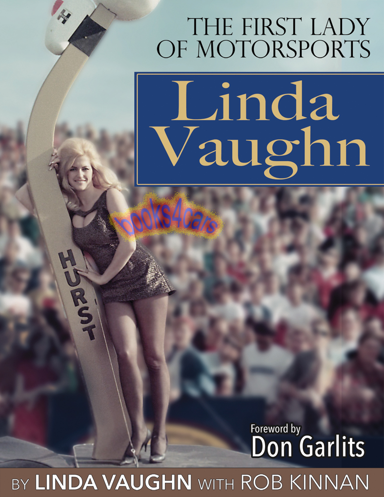 Linda Vaughn the First Lady of Motorsports 224 hardcover pages by the icon herself with forward by Don Garlits