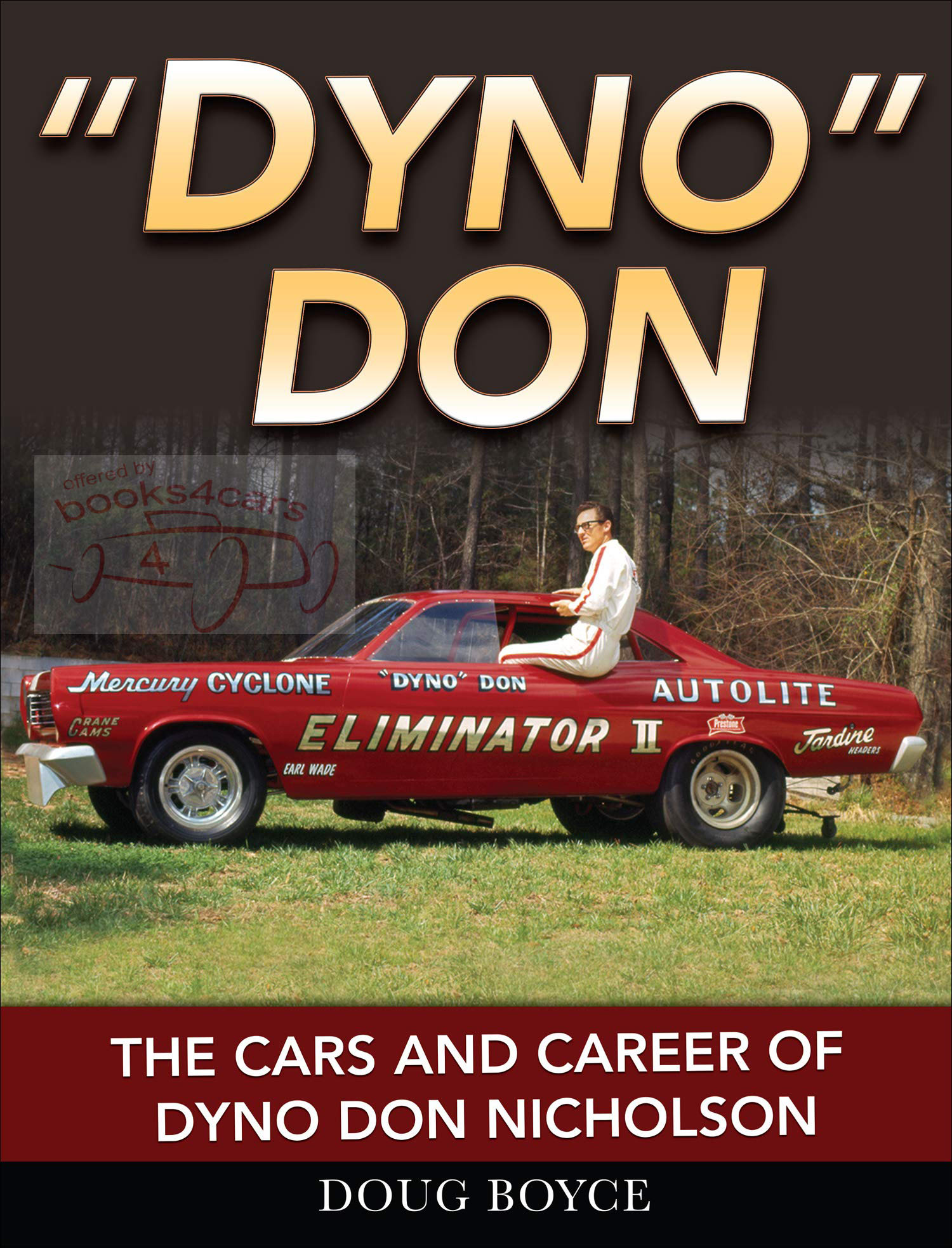 Dyno Don the cars and career of Dyno Don Nicholson 176 pgs by D. Boyce