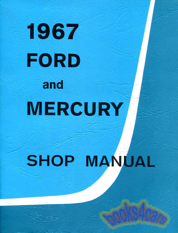 67 Shop Service Repair Manual over 900 pages by Ford & Mercury full size cars sedan station wagon Country Squire Custom Galaxie LTD Monterey Montclair Park Lane Brougham Marquis