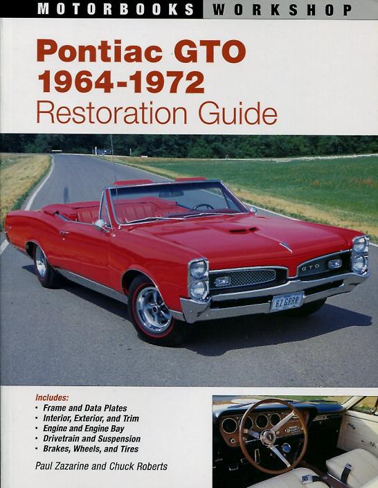 64-72 Pontiac GTO Restoration Guide by Paul Zazarine & Chuck Roberts 544 Pages