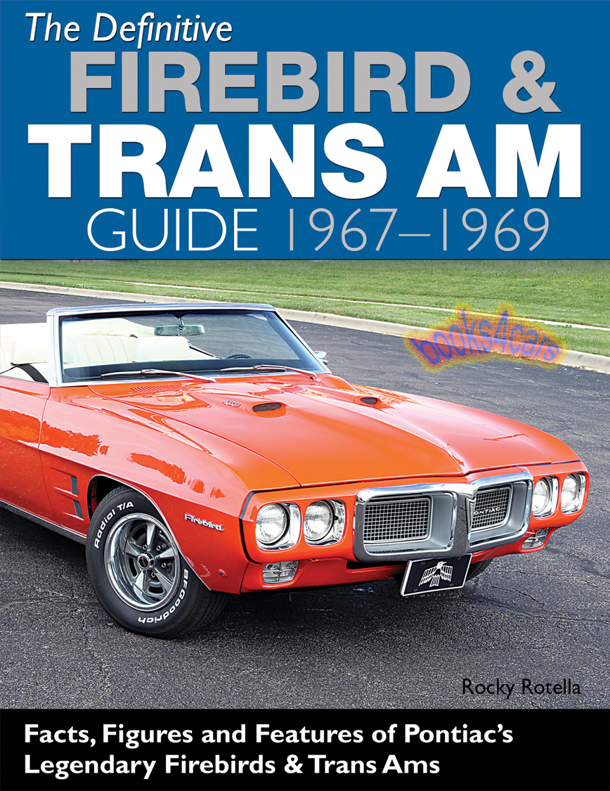 67-69 Pontiac Firebird & Trans Am Definitive Guide 192 pages by R. Rotella