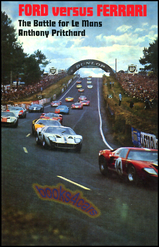 Ford vs. Ferrari includes GT40 176 page in hard cover by A. Pritchard The Battle for LeMans between Ferrari & GT 40