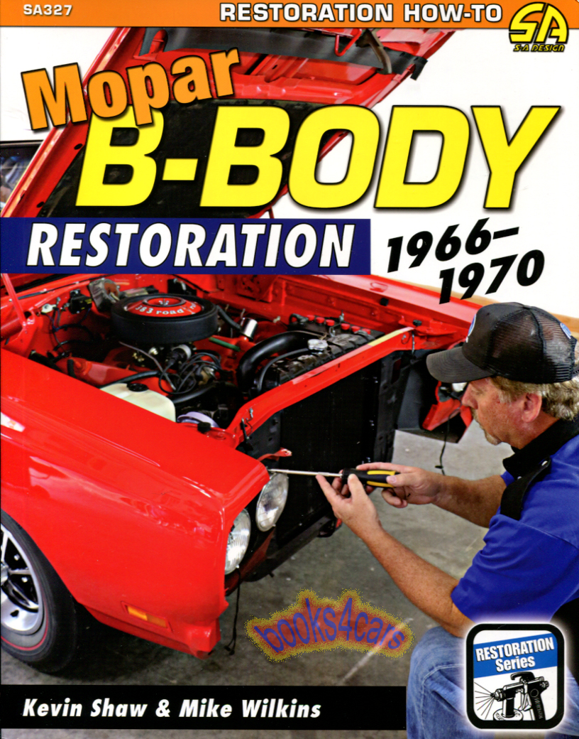 66-70 Chrysler Mopar B-Body Restoration 176 pages w/ 493 color photos by Shaw & Wilkins incl engine & chassis for all 66-70 Plymouth & Dodge incl Belvedere Satellite Coronet Charger GTX Road Runne & more