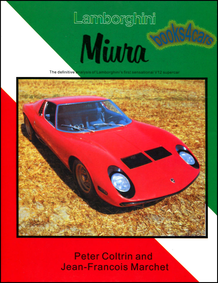 Miura definitive analysis and history by P. Coltrin & J.F. Marchet; 183 hardcover pgs with 173 photos, all about the Lamborghini Miura ( which some mistakenly spell Muira )