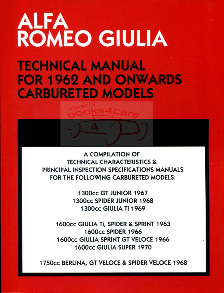 62-68 Giulia series Shop Service Repair Manual Technical info by Alfa Romeo 210 pages book compilation of Factory Alfa Romeo Technical Characteristics Manuasl for 63-68 Giulia Spiders, Coupes, Sprints, & Berlinas 1750 1600 & 1300