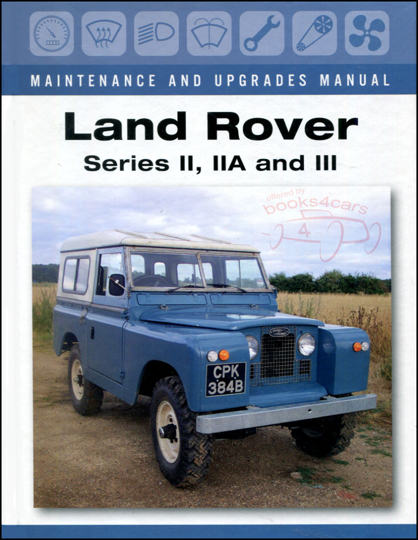 58-85 Land Rover Series 2 2A & 3 88 & 109 in Maintenance & Upgrades Manual by R. Hall 144 pgs hardcover