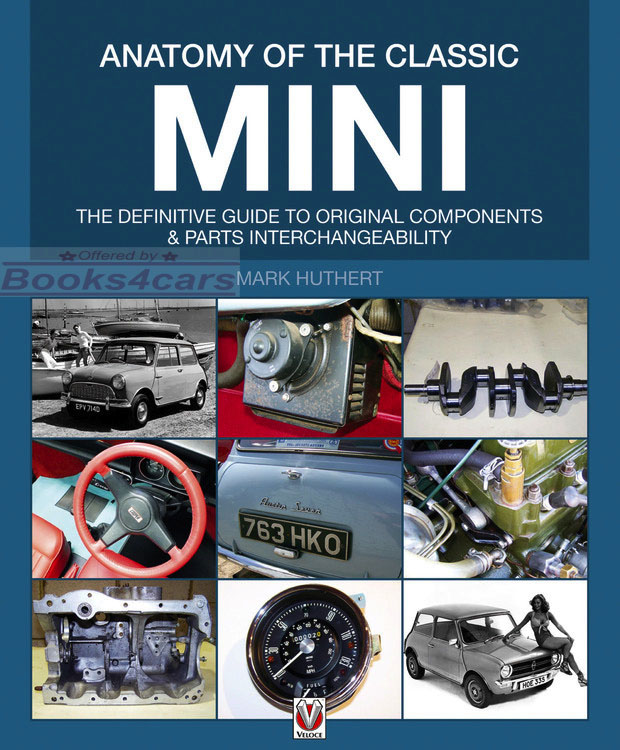 Anatomy of the Classic Minis Car By M. Huthert 162 pages