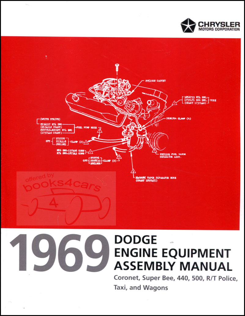 1969 Engine Equipment Assembly Manual for Dodge Coronet Super Bee 440 500 R/T Police Taxi & Wagon 106 pages