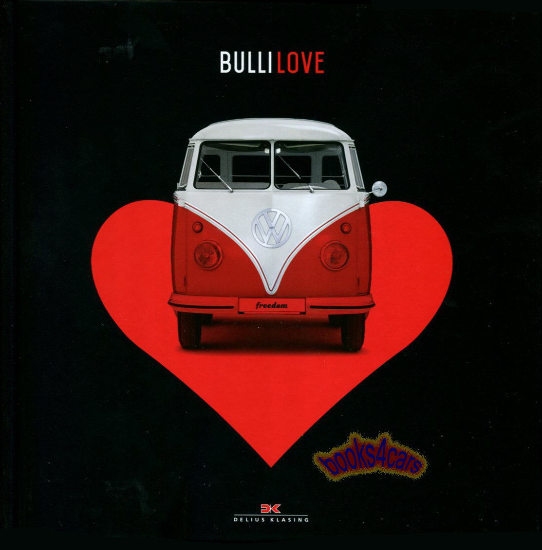 Bulli Love Volkswagen Bus history of passion hardbound 166 pg history BulliLove by E. Baaske of VW Transporter Van traces the development of the all the many variation