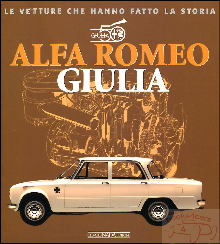 62-78 Alfa Romeo Giulia history by Lorenzo Ardizio about the Giulia Sedan & Ti & Super in ITALIAN language