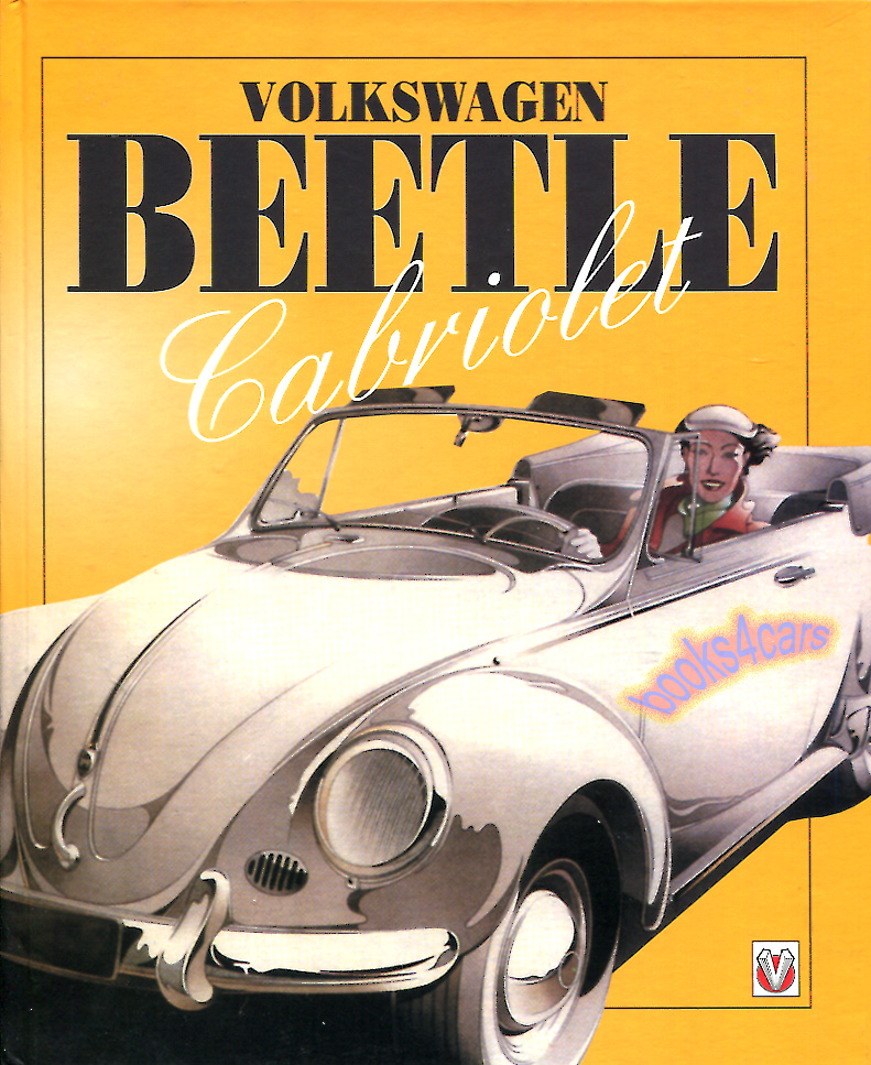 Volkswagen Beetle Cabriolet Convertible History book Hardcover by M. Bobbitt 250 x 207mm. 112 art paper pages. Around 100 colour & b&w illustrations