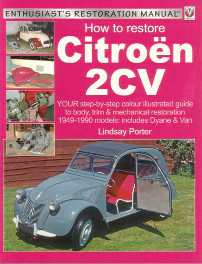 view cover of How to Restore Citroen 2CV 272 pages by L. Porter Excellent very thorough guide to restoration