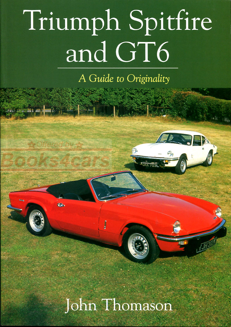 Triumph Spitfire & GT6 Guide to originality by John Thomason 160 pgs