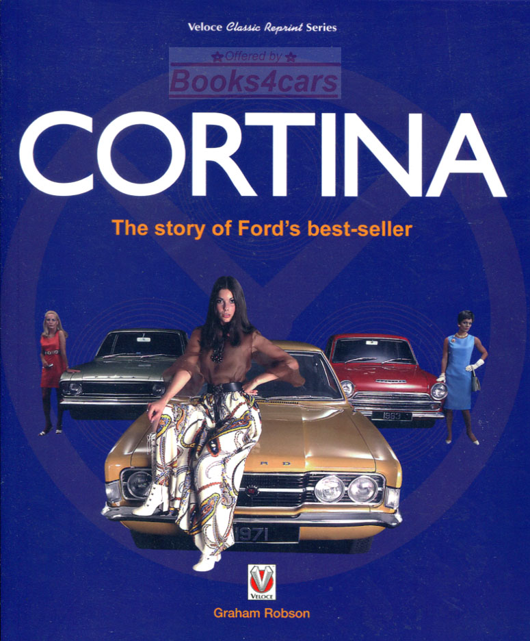 Cortina The Story of Ford's Best-seller by G. Robson history of the model 250 x 207mm 160 artpaper pages Over 180 colour and black & white photographs & illustrations