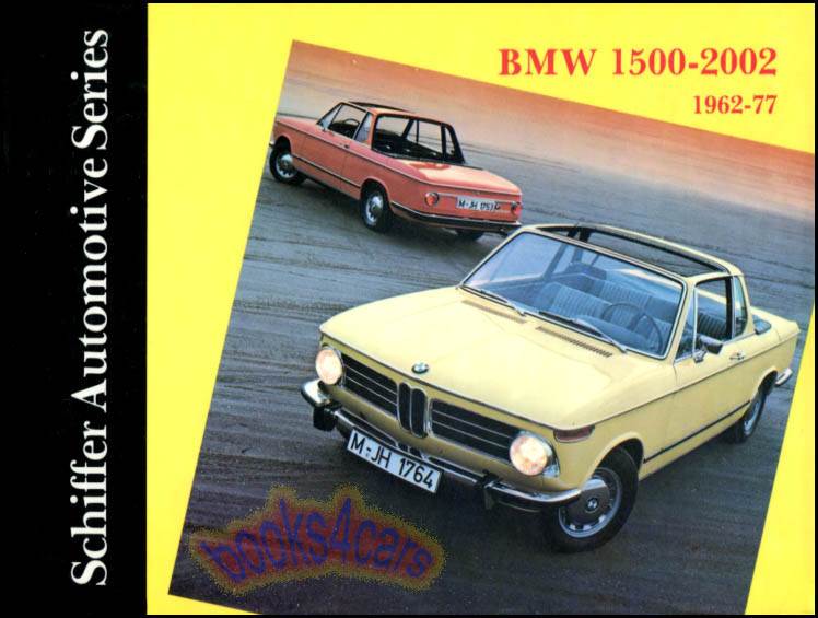 62-77 BMW 1500-2002 Schiffer history 96 pages with 100 illustrations by W. Zeichner