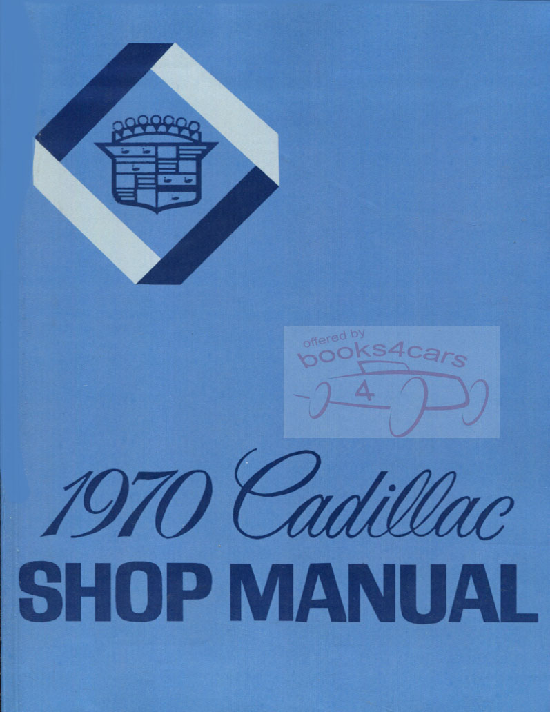 70 Shop Service Repair Manual by Cadillac: 830 pages covers all models including Eldorado DeVille Fleetwood and more...