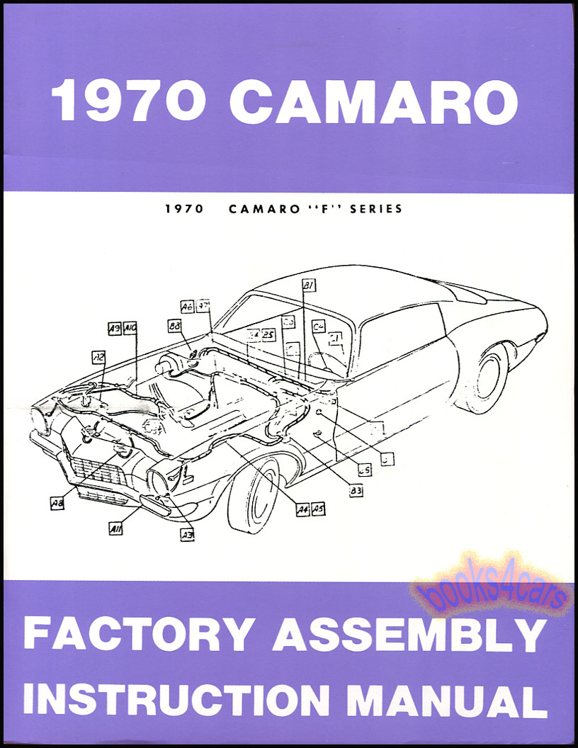 70 Camaro Assembly manual by Chevrolet (also can be used for Firebird) 457 pages