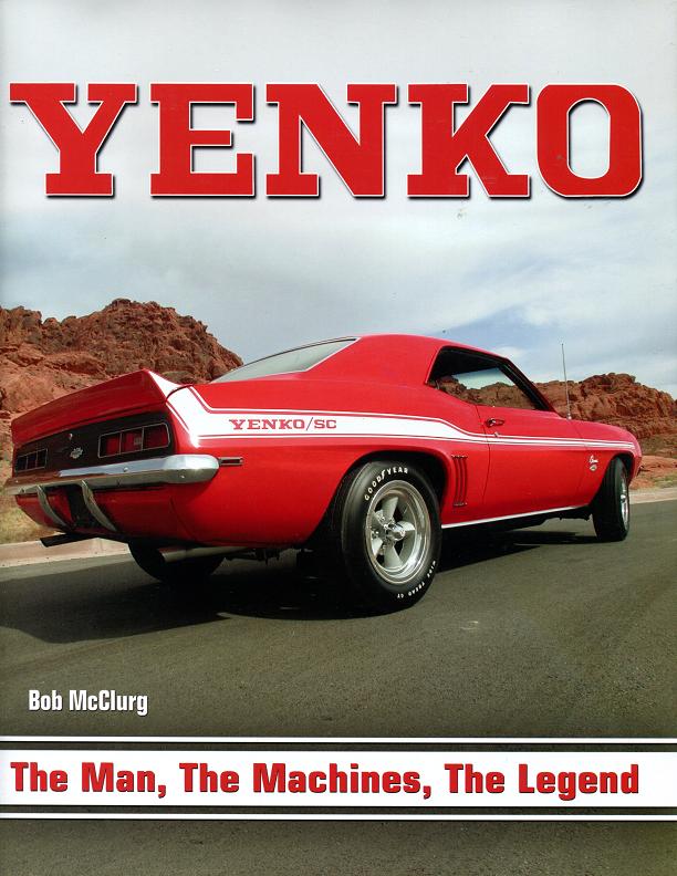 Yenko The Man The Machines The Legend ; by Bob McClurg 207 hardbound pages