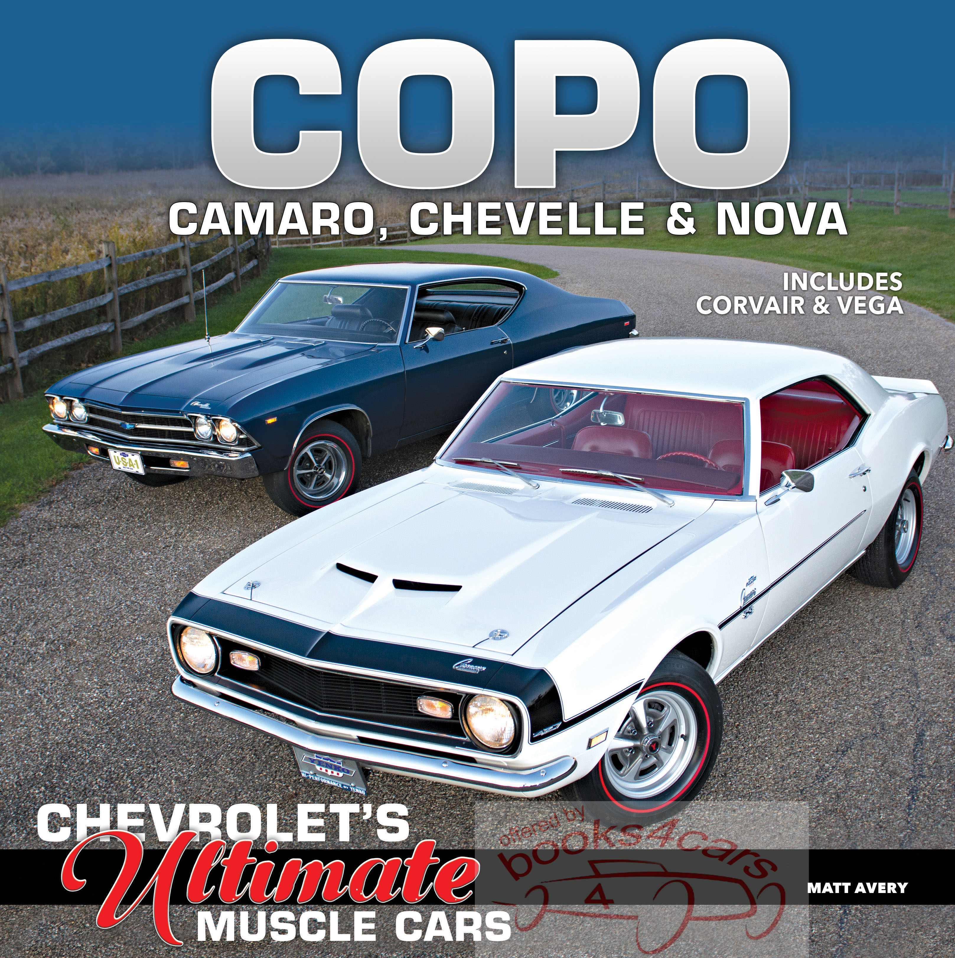 COPO: Camaro Chevelle & Nova Chevrolet's Muscle Cars by M Avery 204 pages with over 400 photos