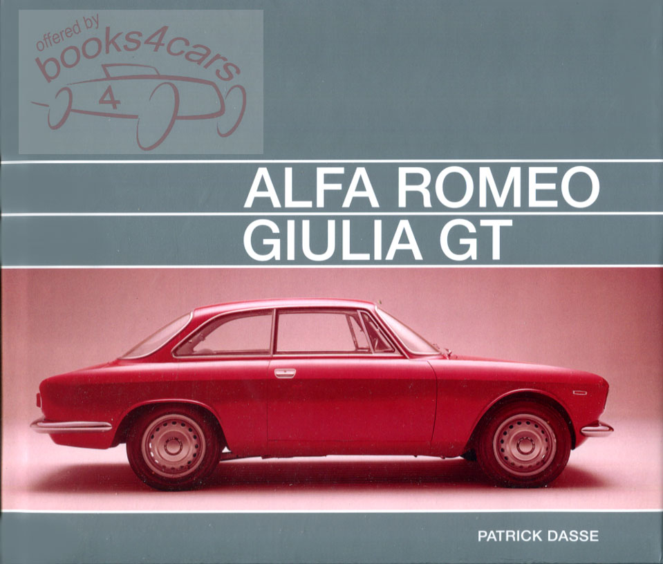 Alfa Romeo Giulia GT by Patrick Dasse Hardcover 528 pages with over 500 photographs