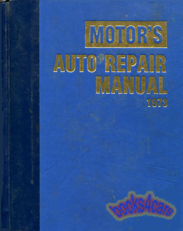 67-73 MOTOR Domestic American Auto shop service Repair Manual 36th Edition by Motor's 73 Motors 36th Edition