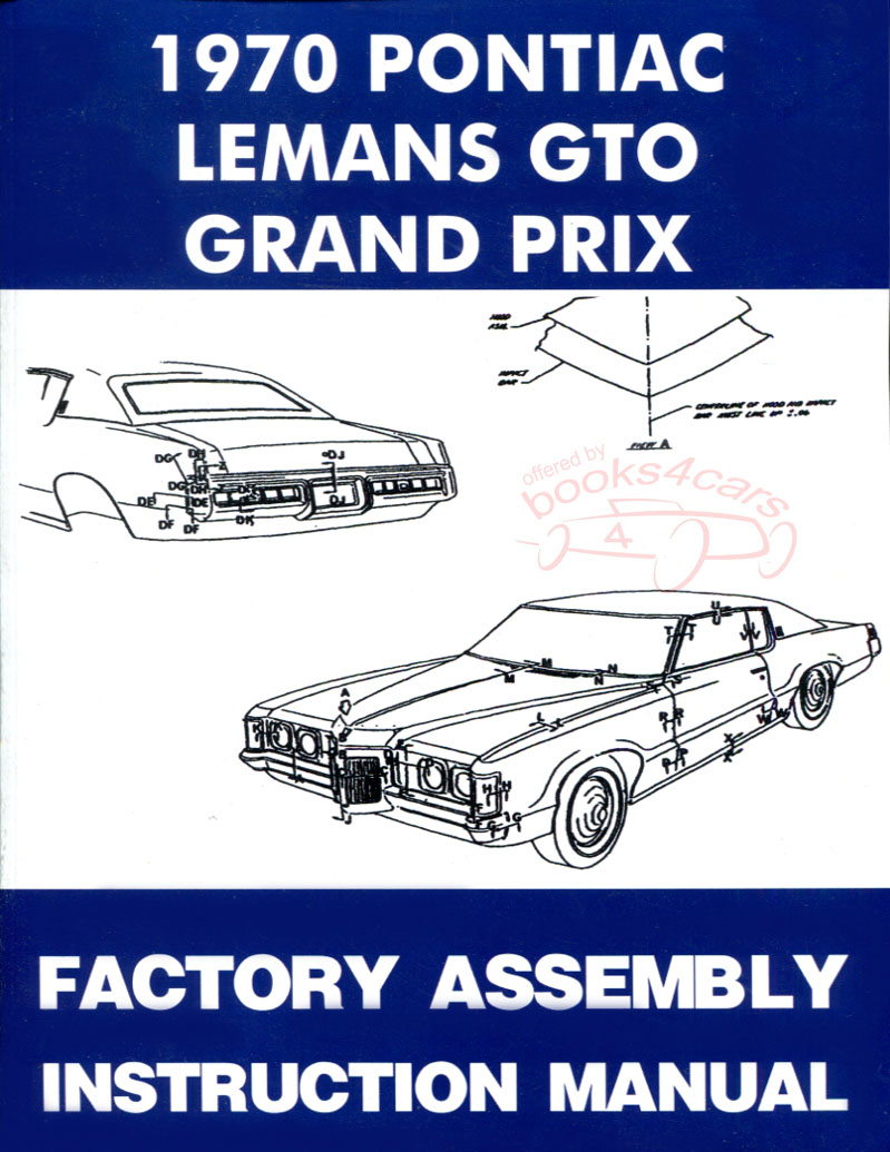 70 Assembly manual by Pontiac for GTO, LeMans, and Grand Prix.. 200+ pages