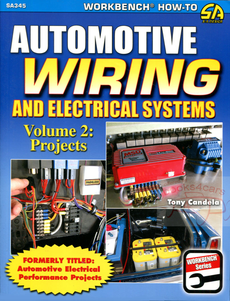 view cover of Automotive Electrical Performance Projects VOLUME#2 shop service repair manual by T Candela 144 page volume with numerous illustrations with sections on how to install aftermarket wiring harness lighting gauges fans charging systems & more