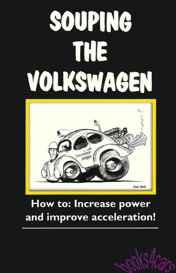 Souping the Volkswagen How to increase Power & improve Acceleration Tech. Data & How to Drive the VW by Dick Morgan 106 pages