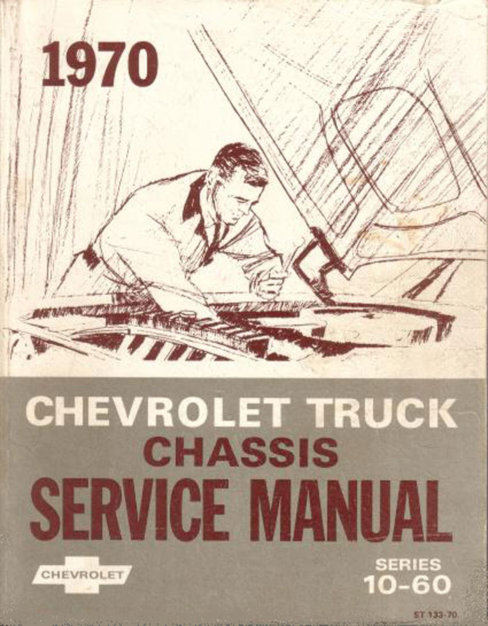 70 Factory Shop Service Repair Manual for Series 10-60 Trucks by Chevrolet. Light Medium Heavy duty all models