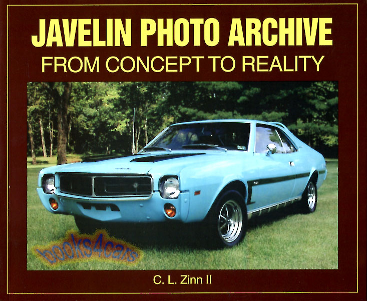 Javelin Photo Archive history of American Motor's AMC muscle car incl TransAm Mark Donohue by C. Zinn