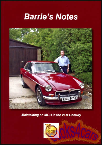 Barries Notes Maintaining an MGB in the 21st Century by B. Jones 80 pages