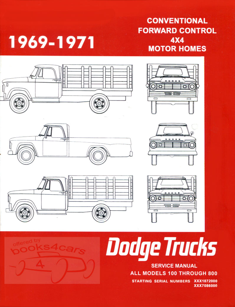 71 100-800 shop Service repair manual Supplement by Dodge Truck to be used in conjunction with 69-71 manual for changes after VIN# 100,001 & 300,001 for Conventional, Forward Control, 4X4, Motorhomes