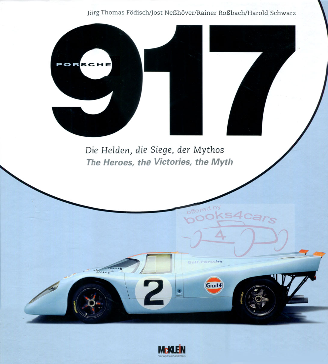 Porsche 917 the Heroes the Victories the Myth by Fodisch Nesshover Rossbach & Schwarz 264 pages oversized Hardcover