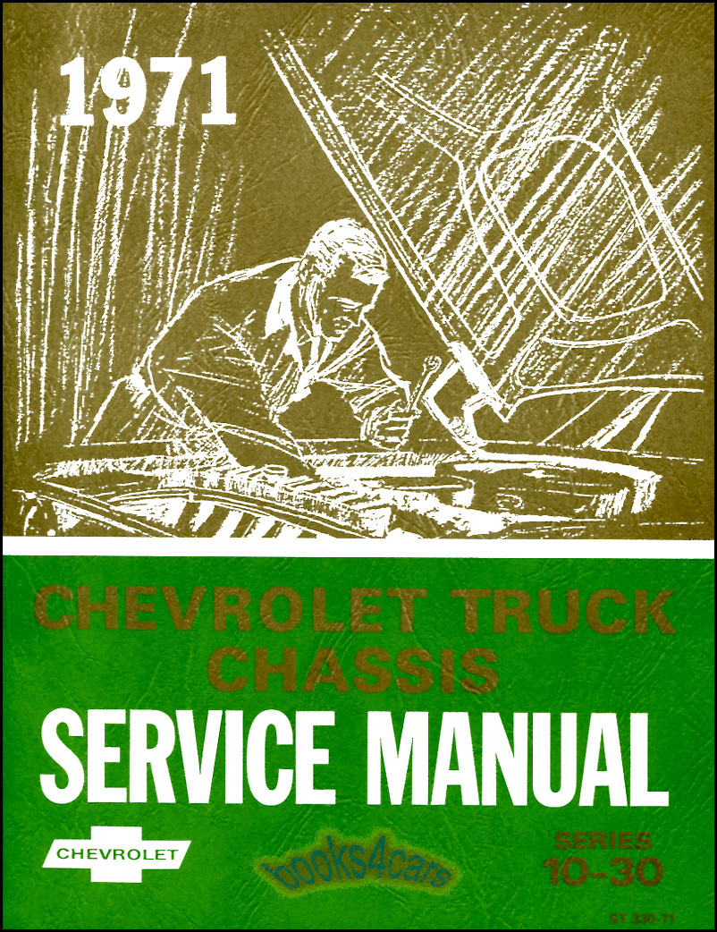 71 Truck Shop service repair manual by Chevrolet for 1/2 ton to 1 ton 10-30 pickup Suburban Blazer G Van P chassis Motorhome Stepvan