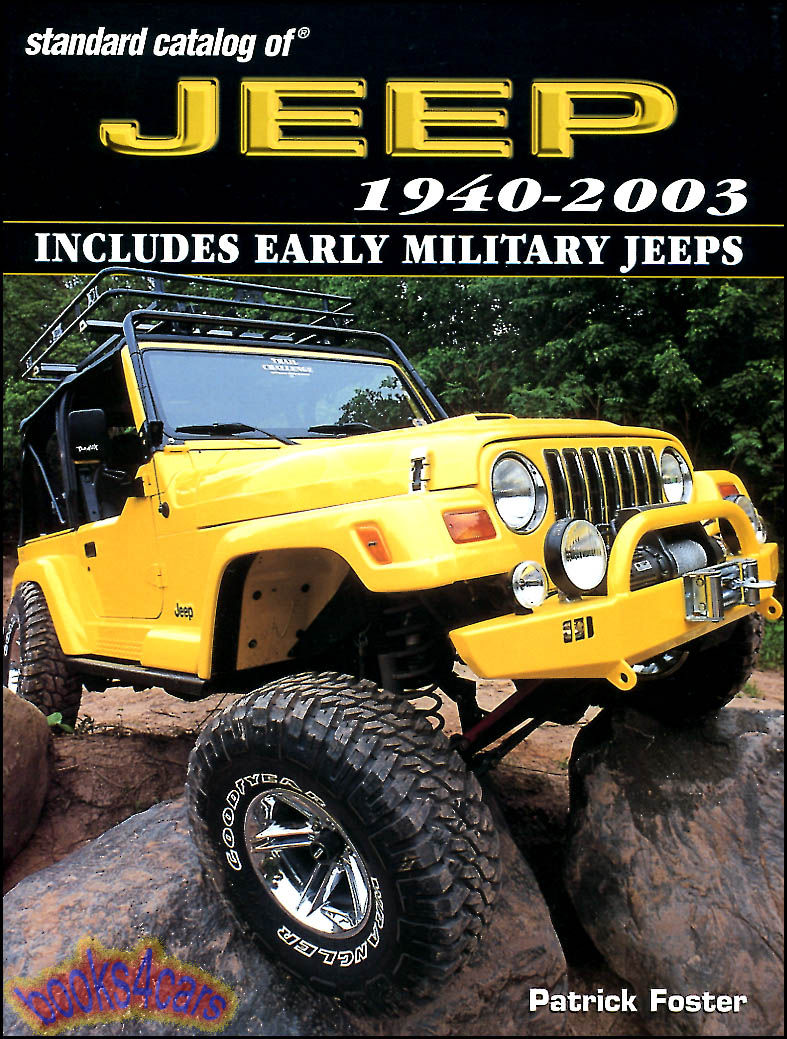 1940-2003 Standard Catalog of Jeep by Patrick Foster 256 pages with over 600 photos