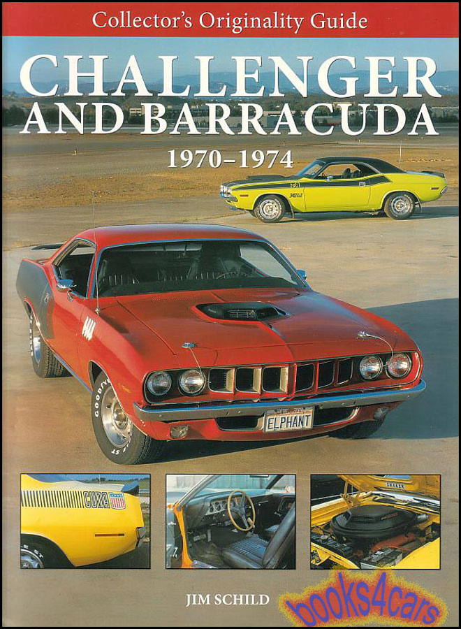 70-74 Dodge Challenger & Plymouth Barracuda Collector's Originality Guide by Jim Schild 128 pages many color photos to help with original restoration