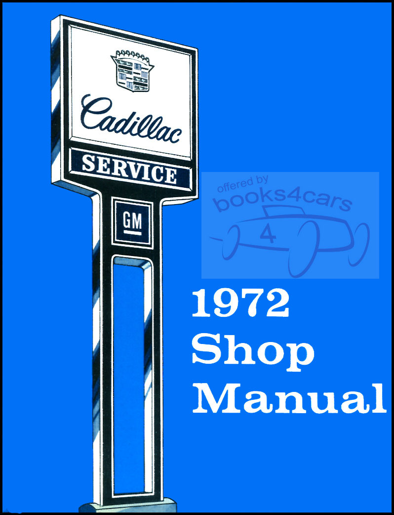 72 Shop Service Repair Manual by Cadillac 876 pgs covering DeVille Eldorado & more
