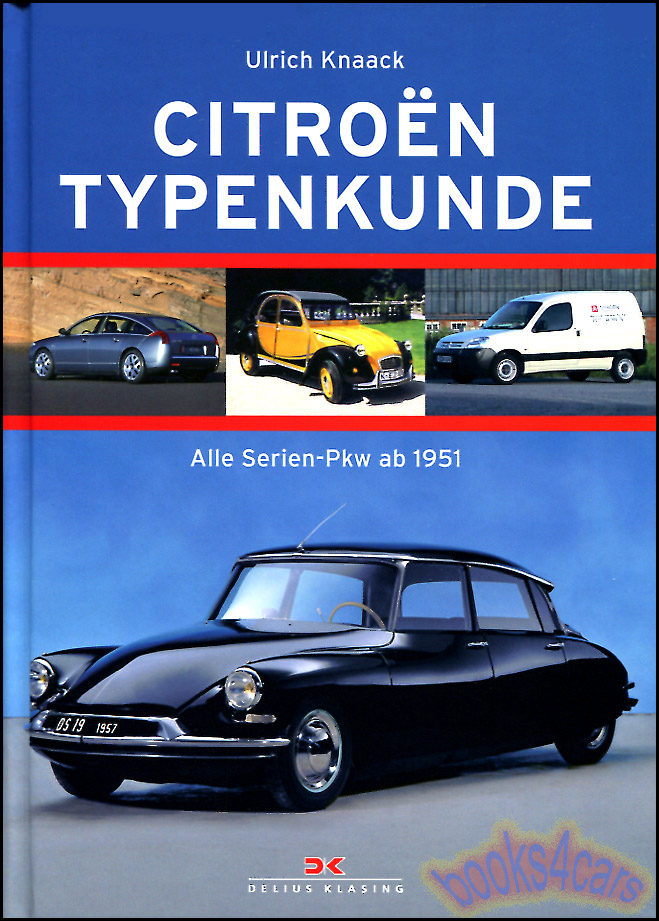 view cover of Citroen Typenkunde Alle Serien-Automobile ab1950 survey of Citroen cars from 1950 on 100 illustrations 100pgs GERMAN language by U. Knaack