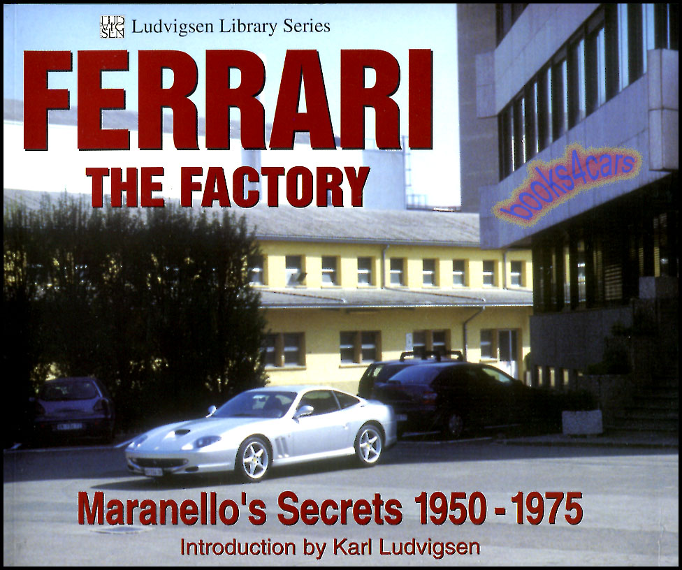 Ferrari the Factory Maranello's Secrets 1950-1975 125 pages 121 B&W photos introduction by Karl Ludvigsen Maranello