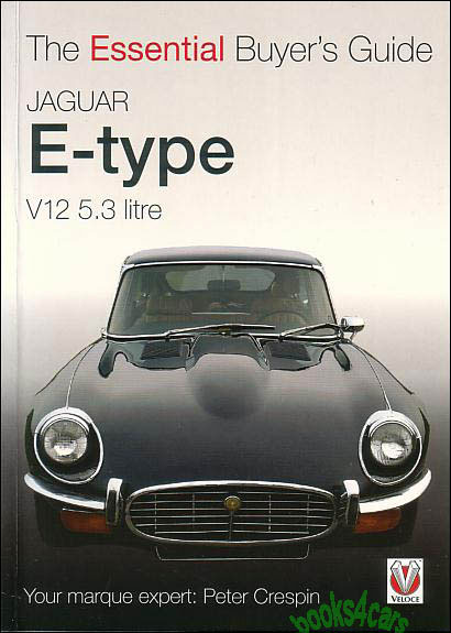 71-74 Jaguar E-Type Essential Buyer's Guide for all models of XKE V12 both convertible roadster & coupe 2+2 64 pages by Peter Crespin