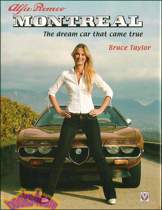 Alfa Romeo Montreal The Dream ThatCame True by Bruce Taylor 575 illustratons 208 pages